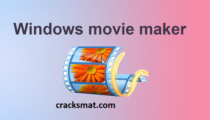 Windows Movie Maker Crack