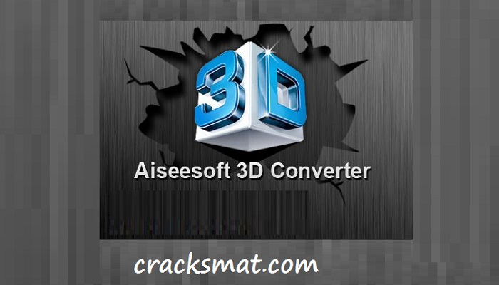 Aiseesoft 3D Converter Crack